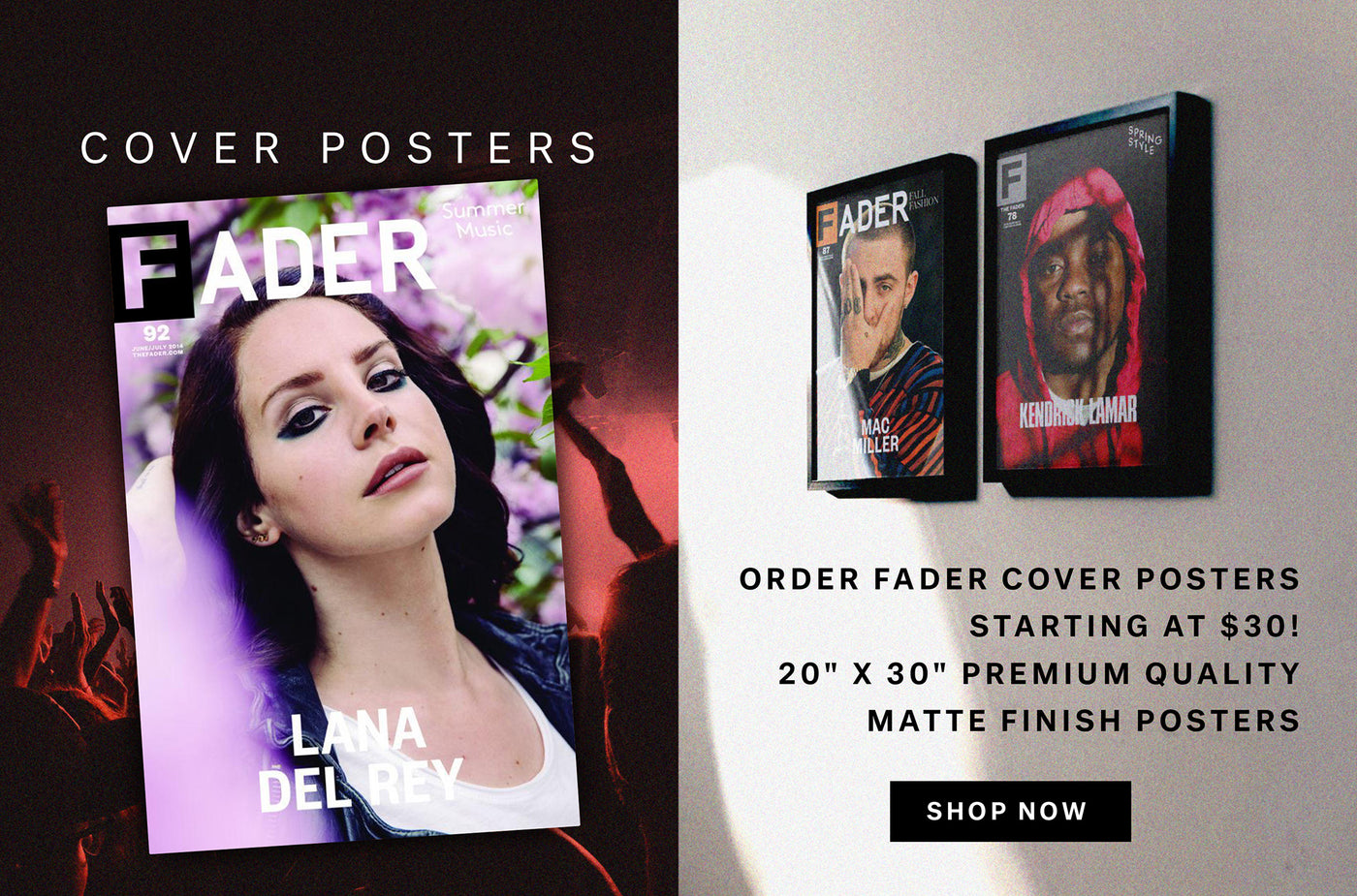 Lana Del Rey poster- The FADER issue 92. Mac Miller poster-The FADER issue 87 cover. Kendrick Lamar poster- the FADER issue 78 cover.